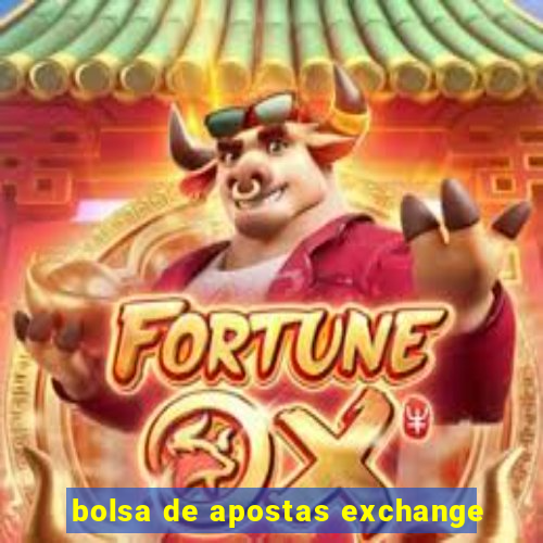 bolsa de apostas exchange